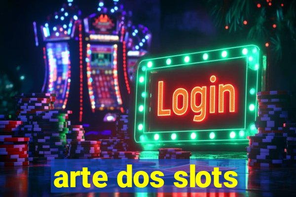 arte dos slots